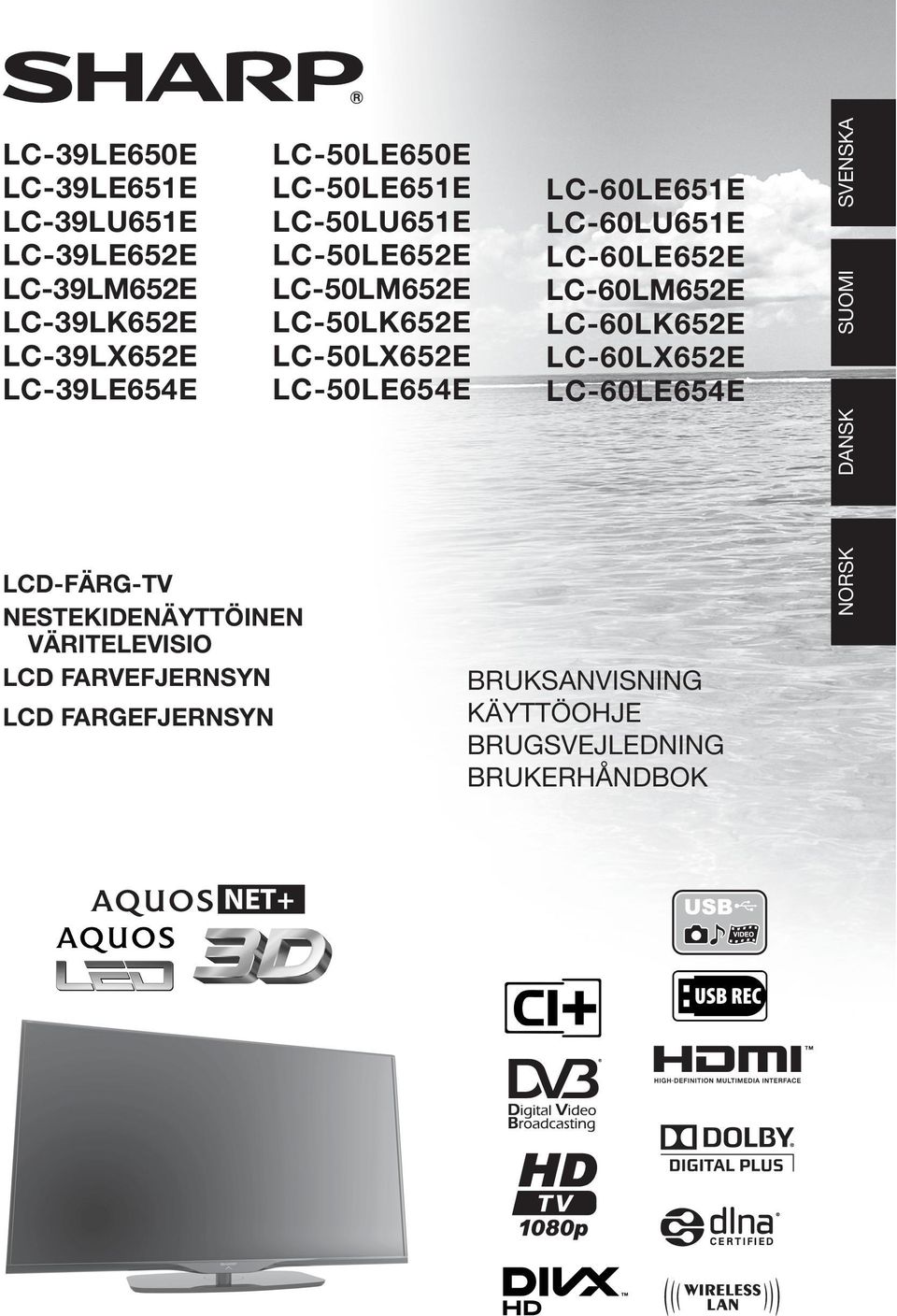 LC-60LE652E LC-60LM652E LC-60LK652E LC-60LX652E LC-60LE654E SVENSKA SUOMI DANSK LCD-FÄRG-TV