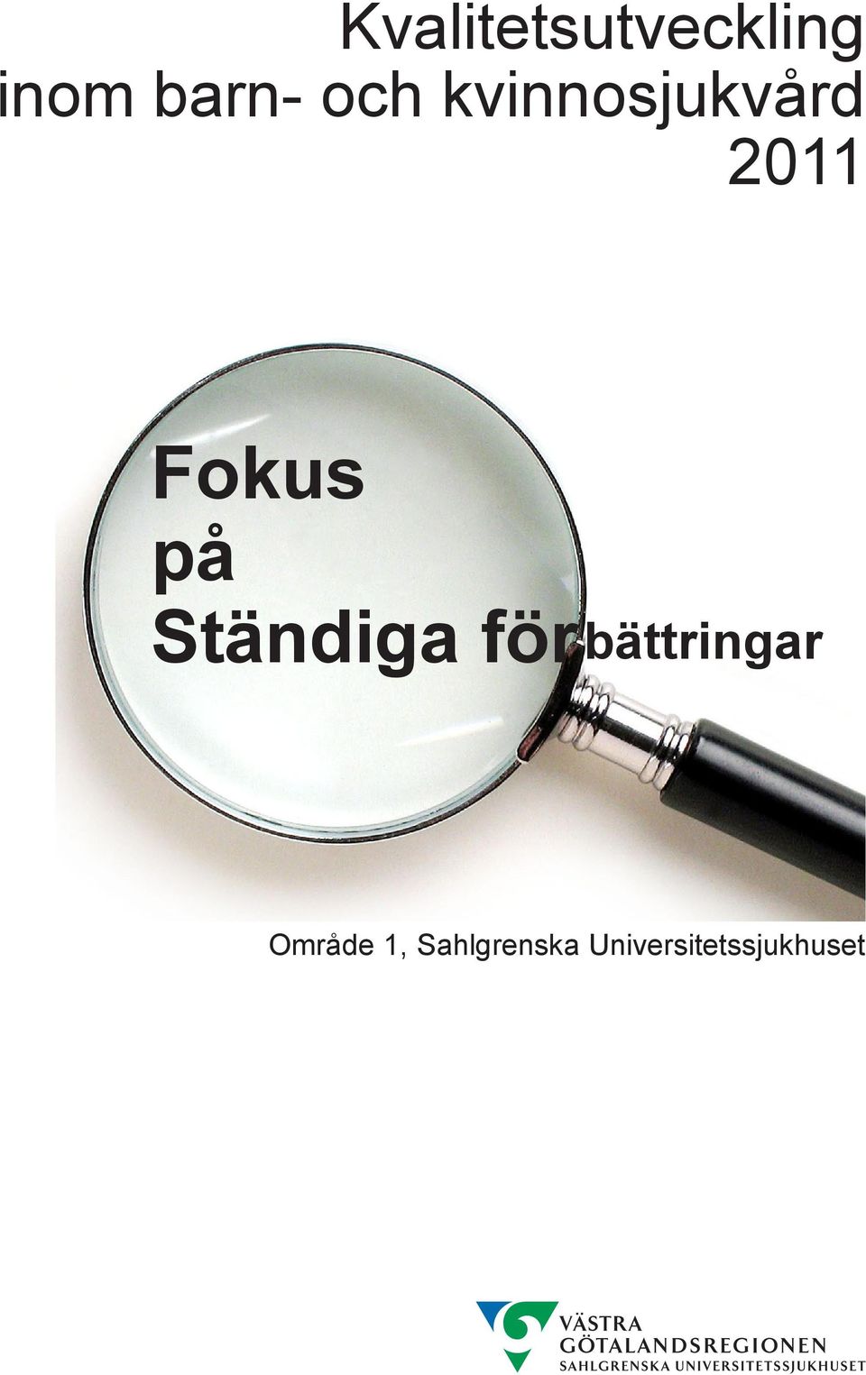 Ständiga förbättringar Område 1,