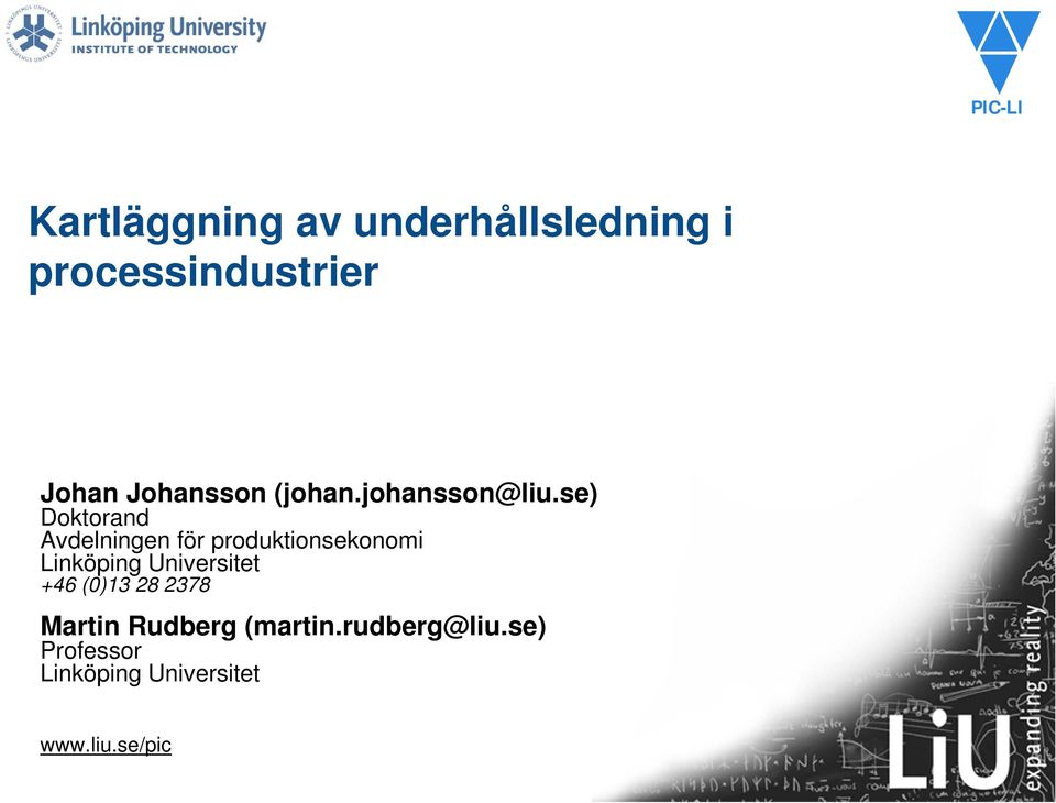 se) Doktorand Avdelningen för produktionsekonomi Linköping
