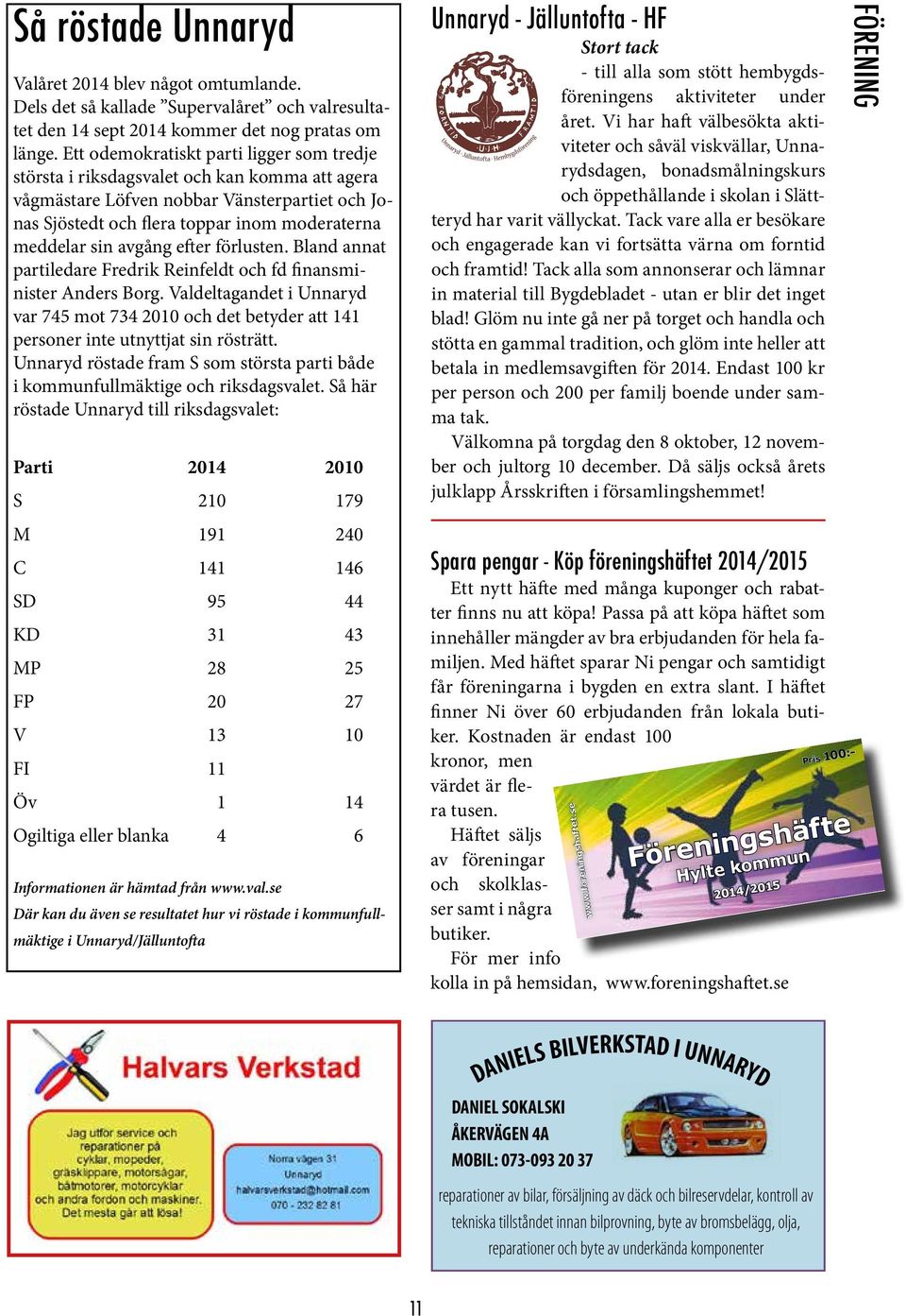 avgång efter förlusten. Bland annat partiledare Fredrik Reinfeldt och fd finansminister Anders Borg.