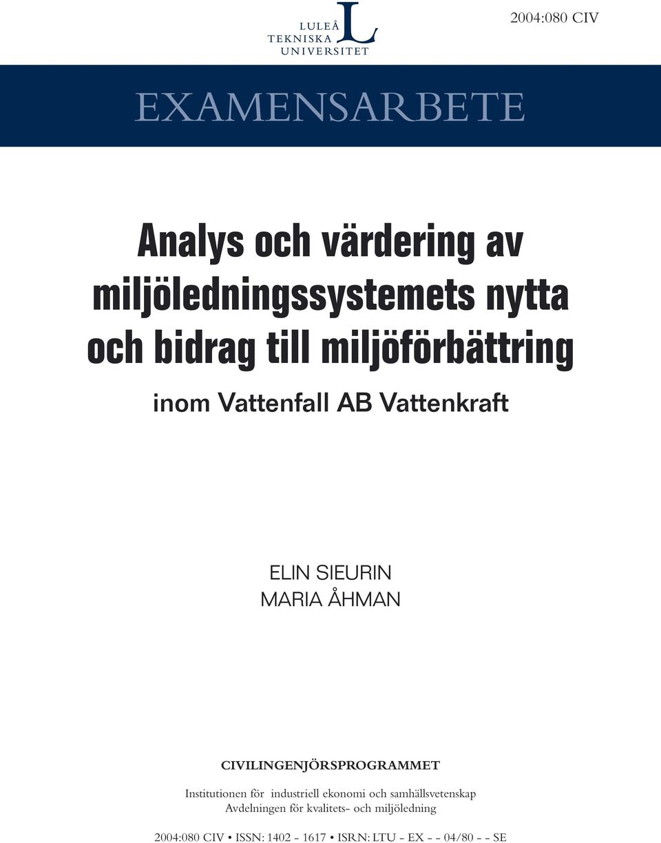 CIVILINGENJÖRSPROGRAMMET Institutionen för industriell ekonomi och samhällsvetenskap