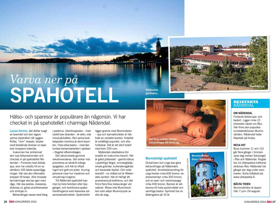 Icakuriren har omfamnat den nya hälsorestrenden och checkat in på spahotellet Nådendal Finlands mest kända spa, som har utsetts till en av världens 100 bästa spaanläggningar.