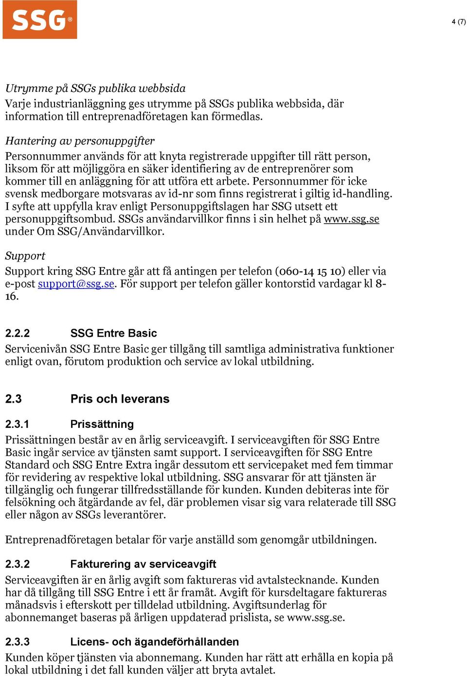anläggning för att utföra ett arbete. Personnummer för icke svensk medborgare motsvaras av id-nr som finns registrerat i giltig id-handling.