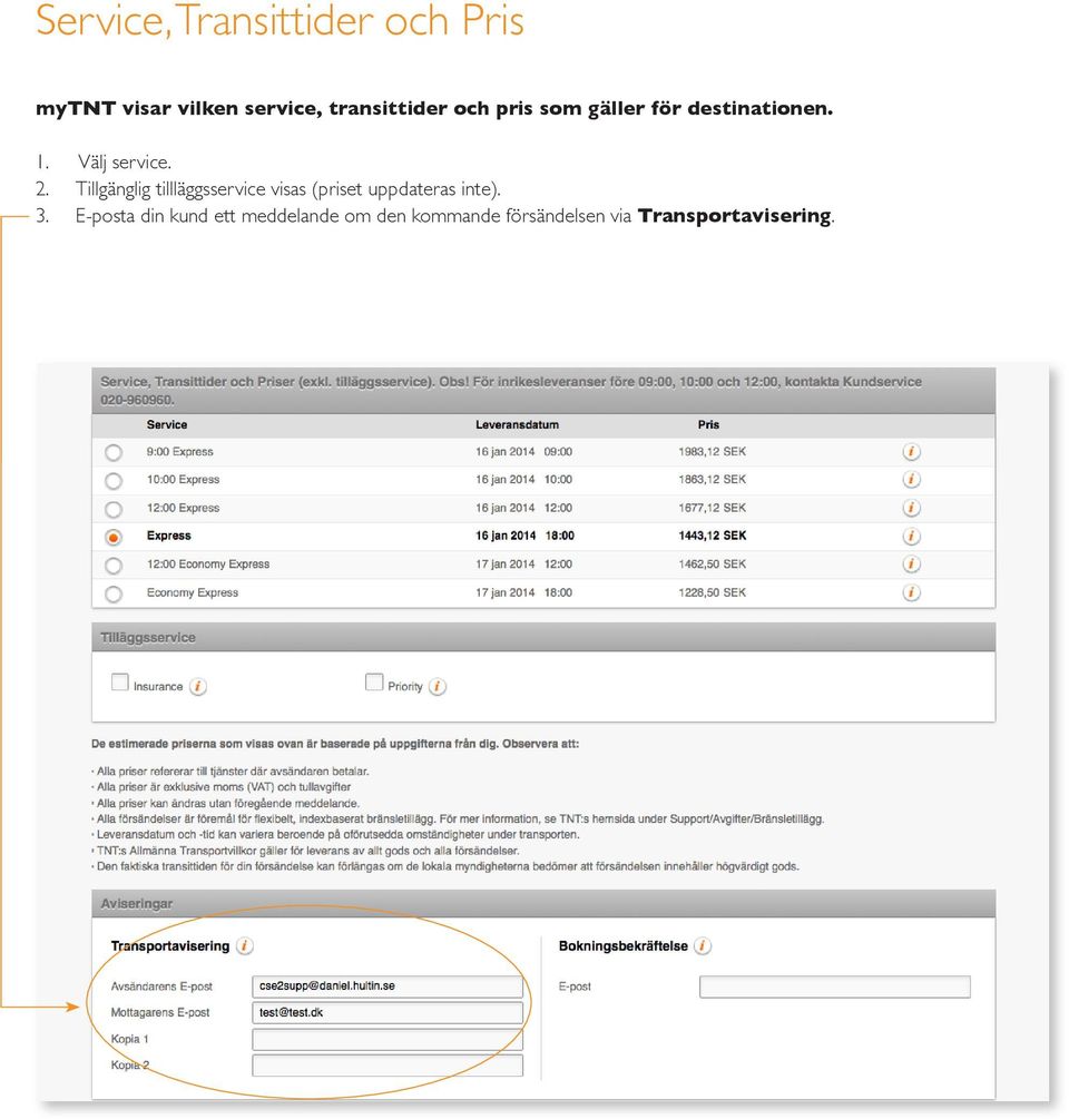 2. Tillgänglig tillläggsservice visas (priset uppdateras inte). 3.