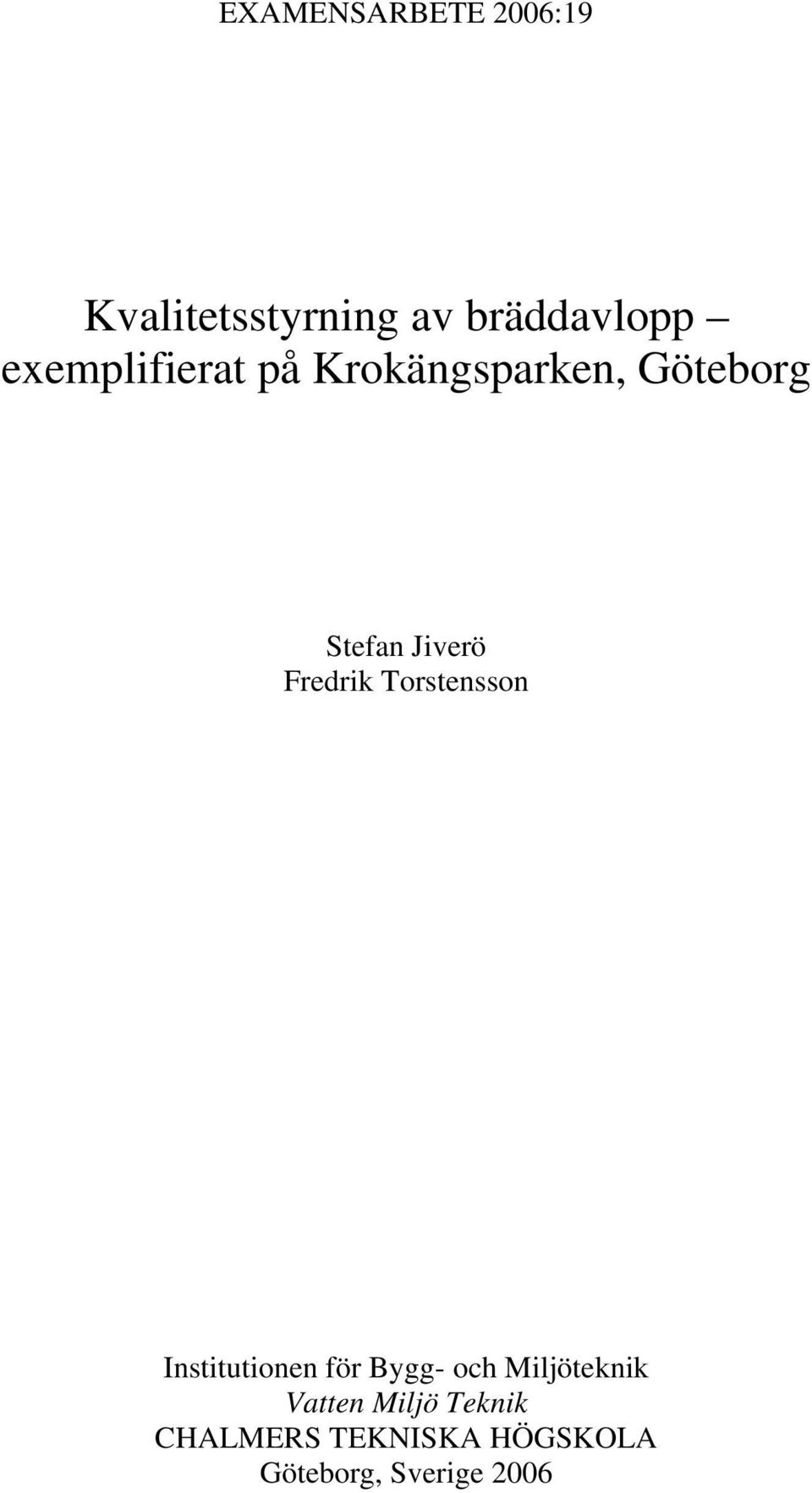 Fredrik Torstensson Institutionen för Bygg- och Miljöteknik