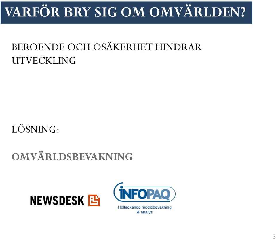 BEROENDE OCH OSÄKERHET