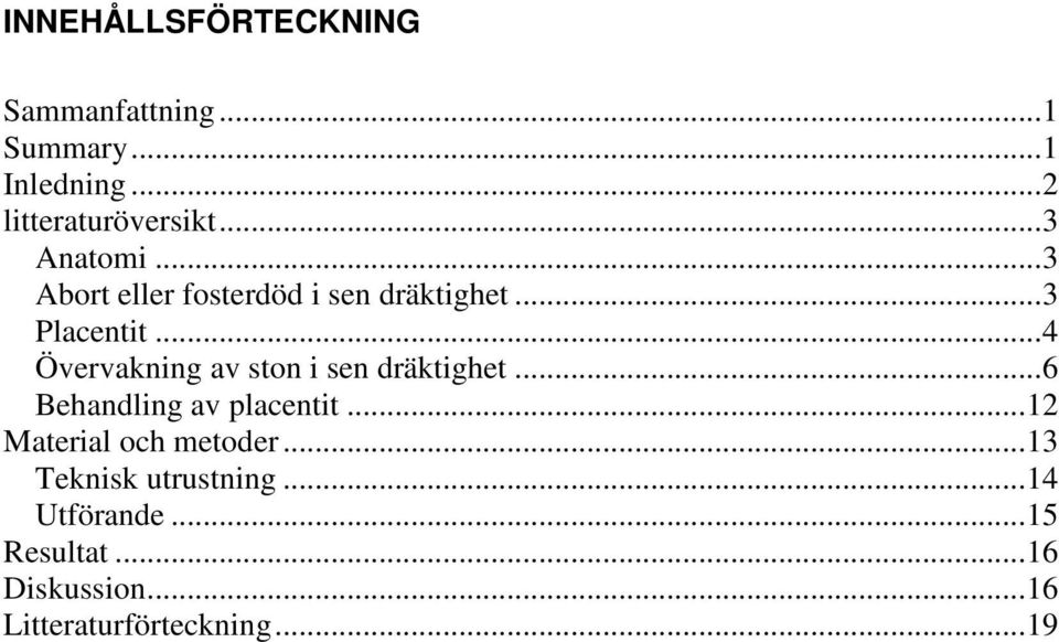 ..4 Övervakning av ston i sen dräktighet...6 Behandling av placentit.