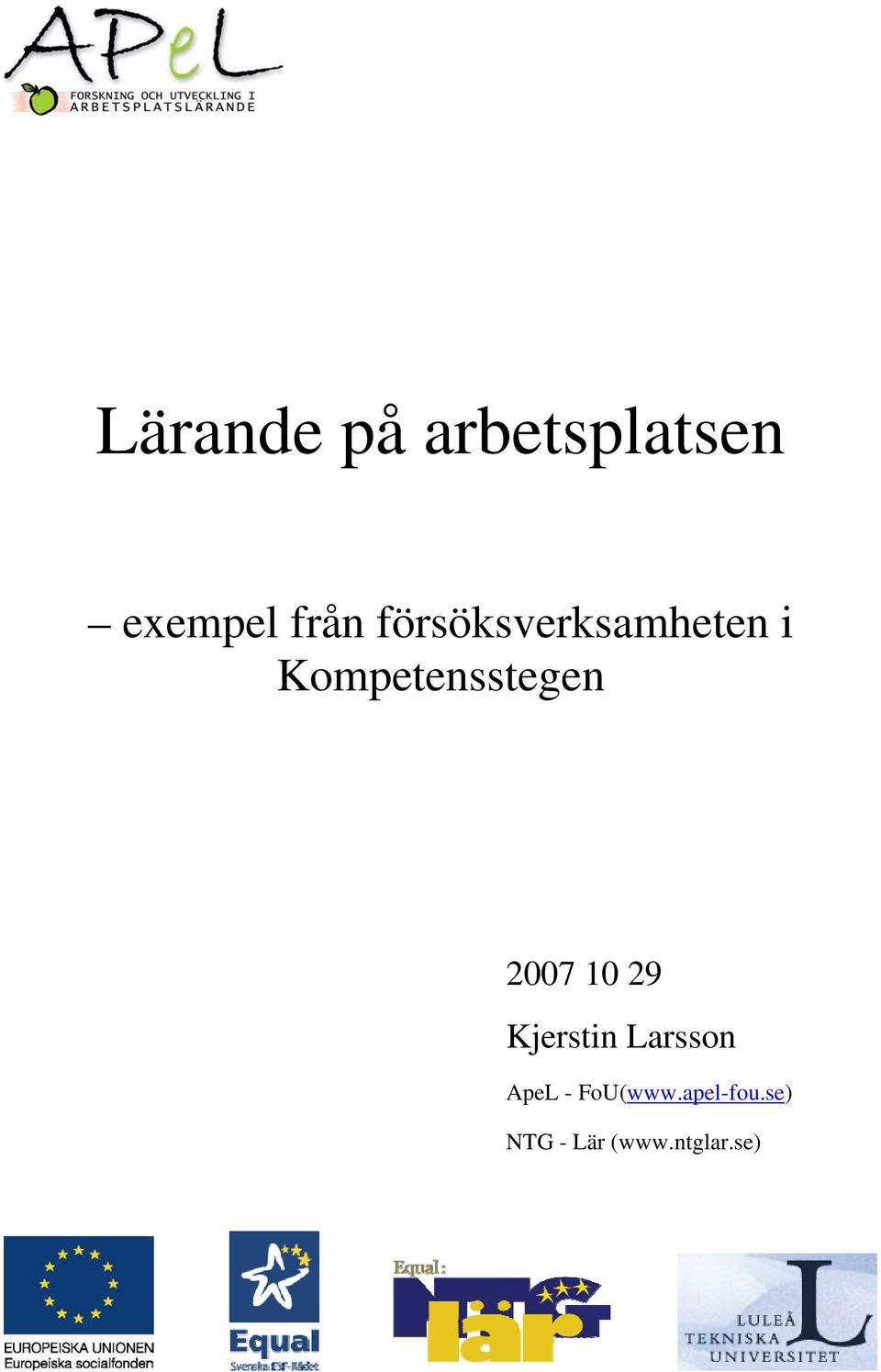 2007 10 29 Kjerstin Larsson ApeL -