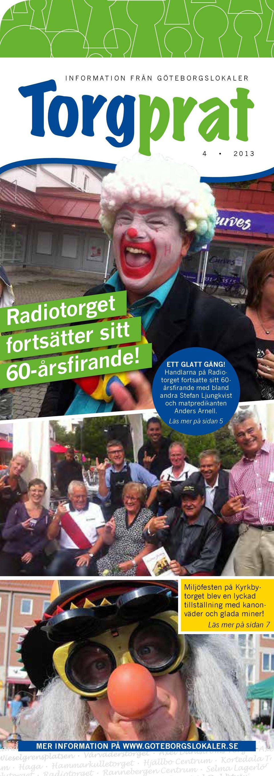 Handlarna på Radiotorget fortsatte sitt 60- årsfirande med bland andra Stefan