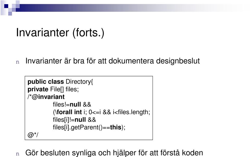 Directory{ private File[] files; /*@ivariat files!