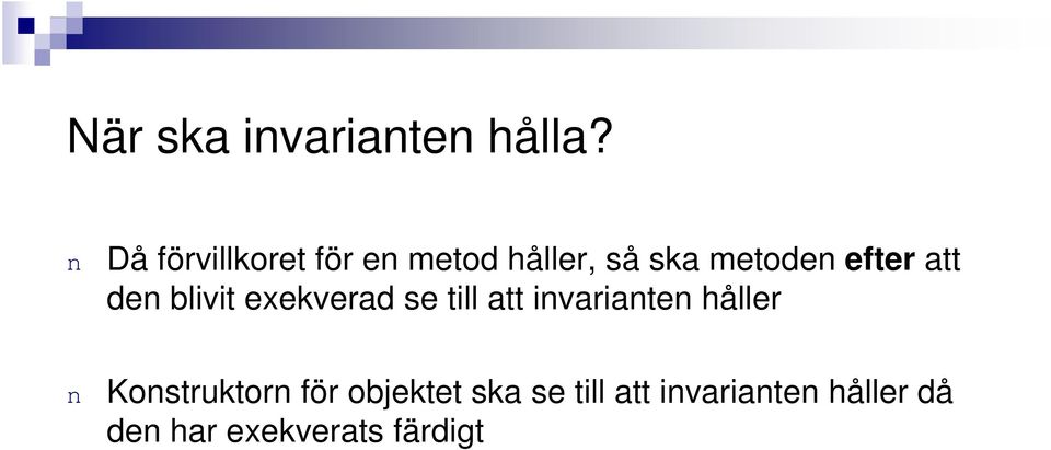 efter att de blivit exekverad se till att ivariate