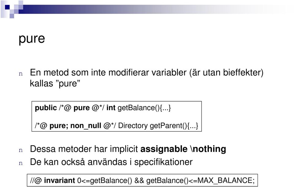 ..} /*@ pure; o_ull @*/ Directory getparet(){.