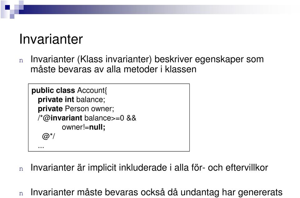 ower; /*@ivariat balace>=0 && ower!=ull; @*/.