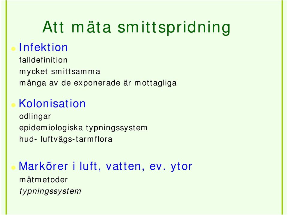 Kolonisation odlingar epidemiologiska typningssystem hud-