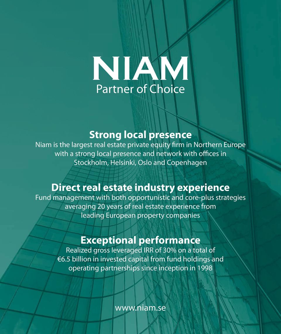 and core-plus strategies averaging 20 years of real estate experience from leading European property companies Exceptional performance Realized