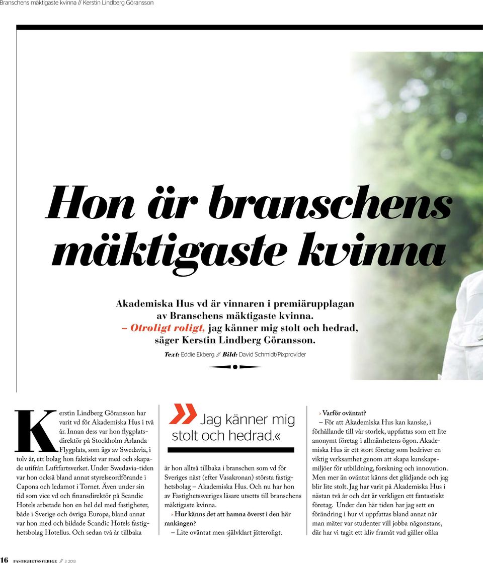 Text: Eddie Ekberg Bild: David Schmidt/Pixprovider kerstin Lindberg Göransson har varit vd för Akademiska Hus i två år.