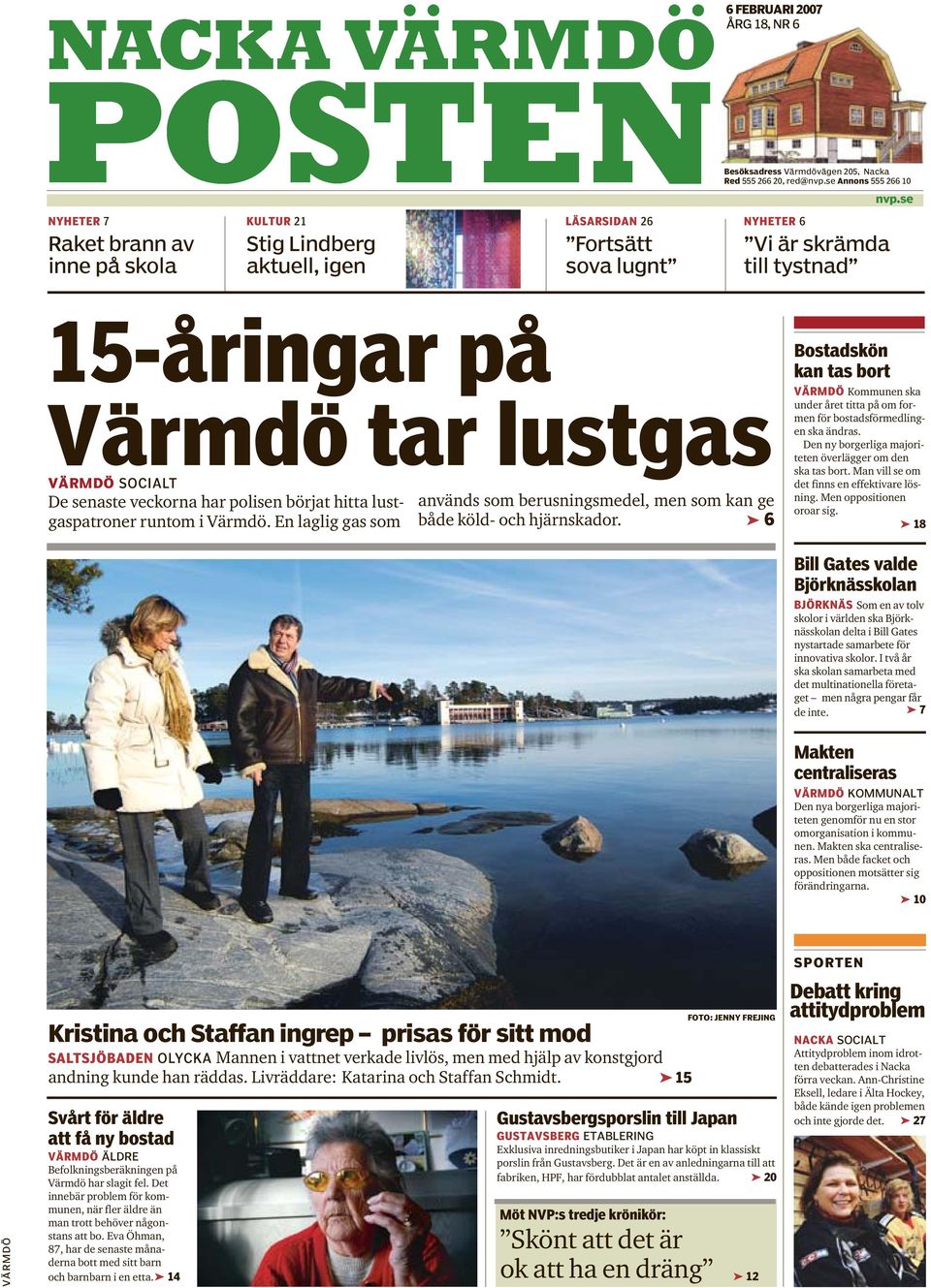 De senaste veckorna har polisen börjat hitta lustgaspatroner runtom i Värmdö. En laglig gas som används som berusningsmedel, men som kan ge både köld- och hjärnskador.
