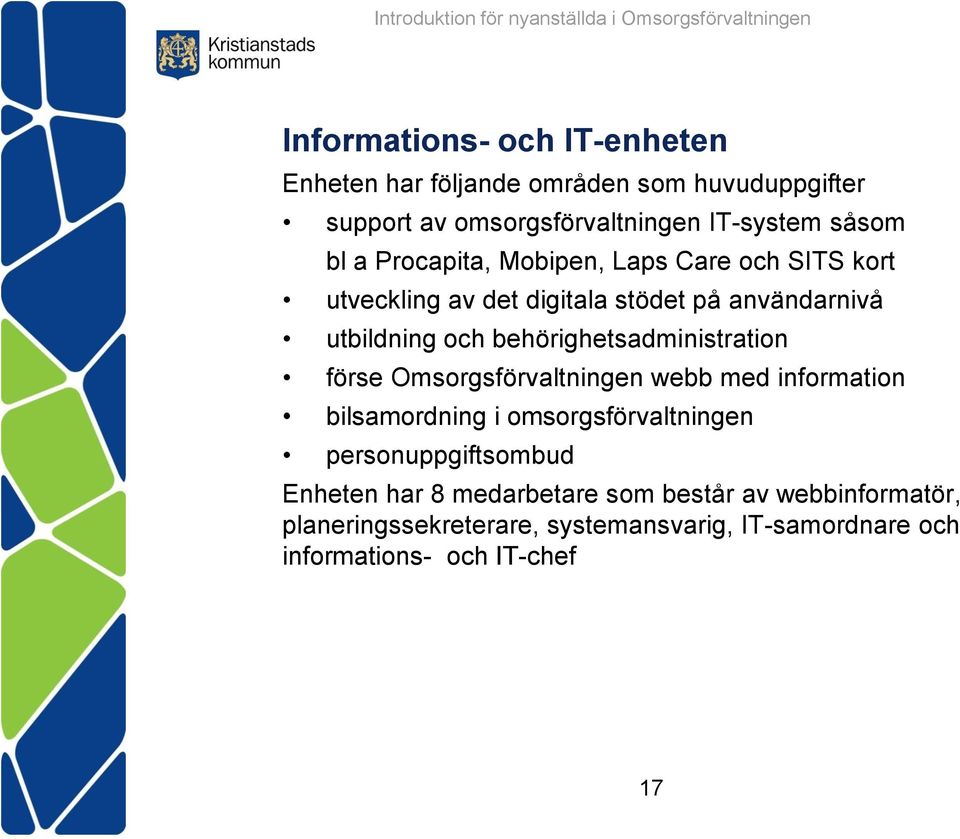 behörighetsadministration förse Omsorgsförvaltningen webb med information bilsamordning i omsorgsförvaltningen