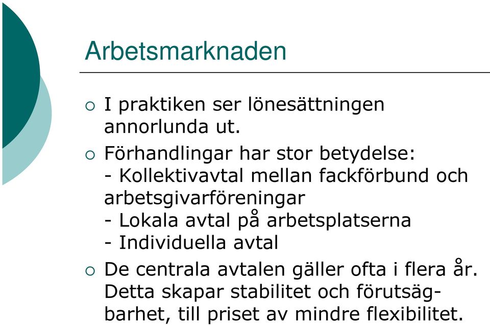 arbetsgivarföreningar - Lokala avtal på arbetsplatserna - Individuella avtal De