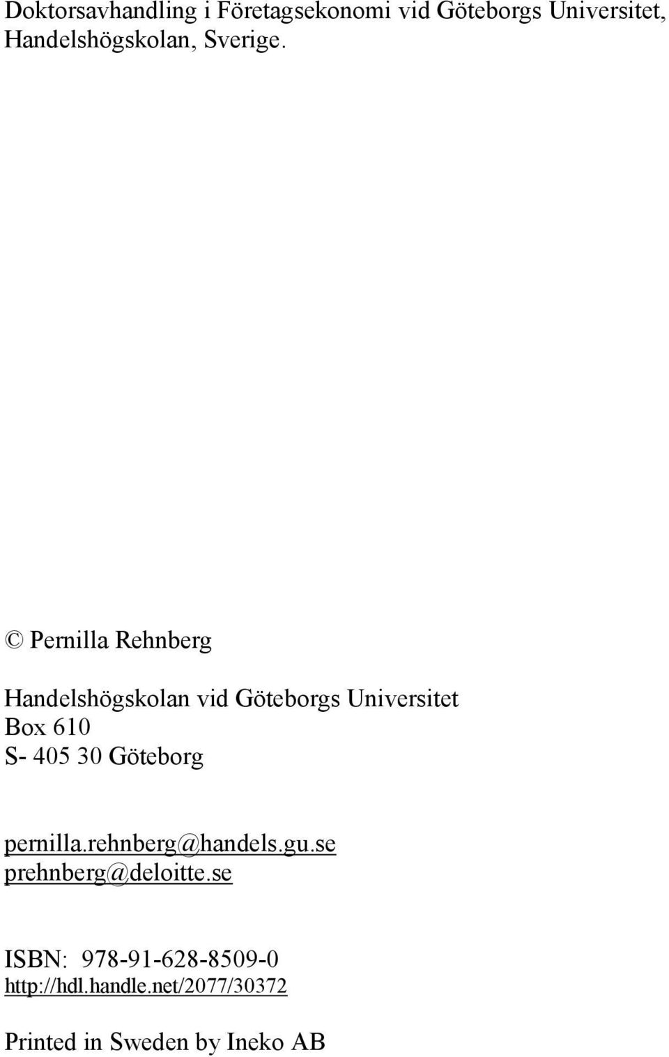 Pernilla Rehnberg Handelshögskolan vid Göteborgs Universitet Box 610 S- 405 30