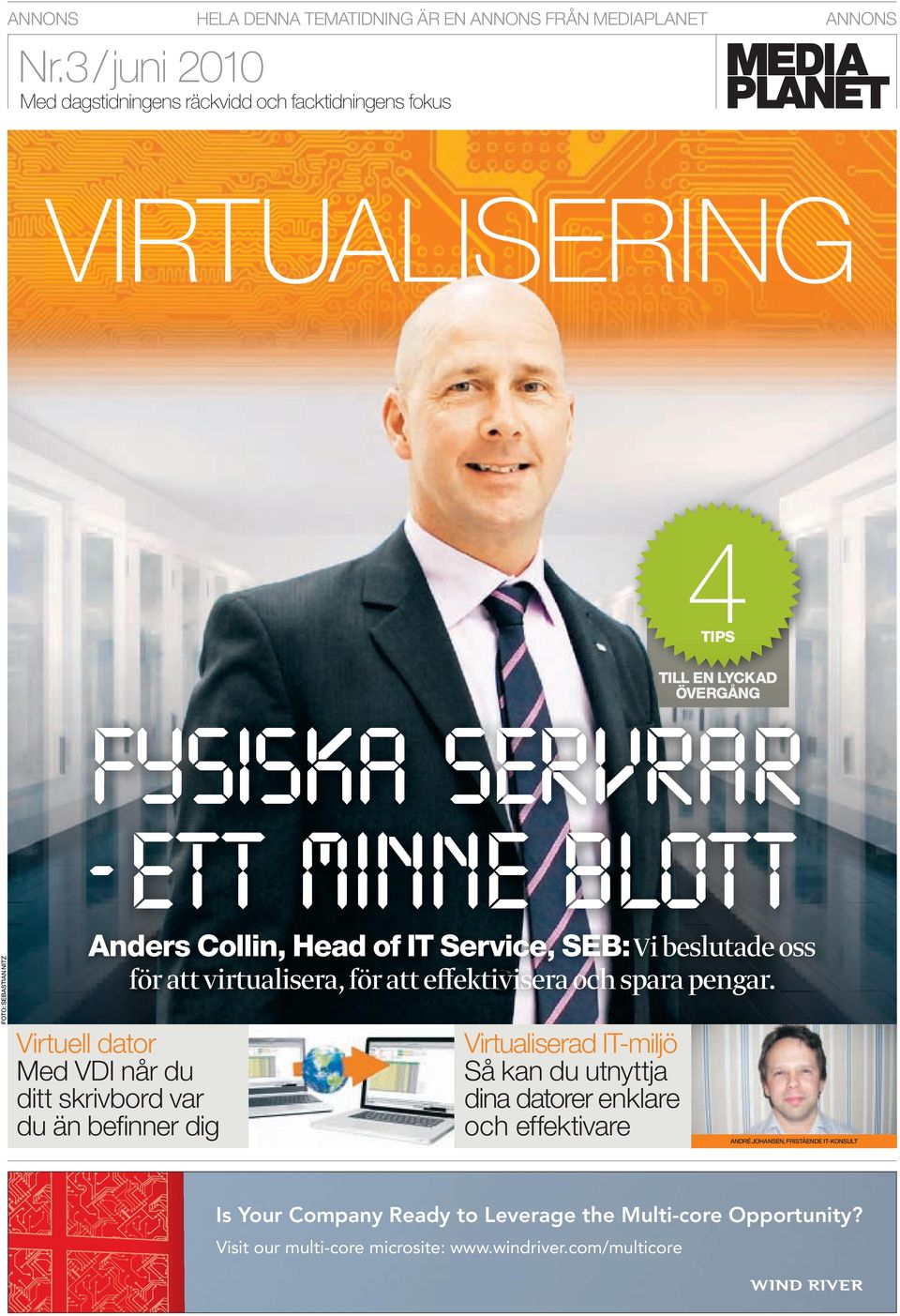 BLOTT Anders Collin, Head of IT Service, SEB: Vi beslutade oss för att virtualisera, för att effektivisera och spara pengar.