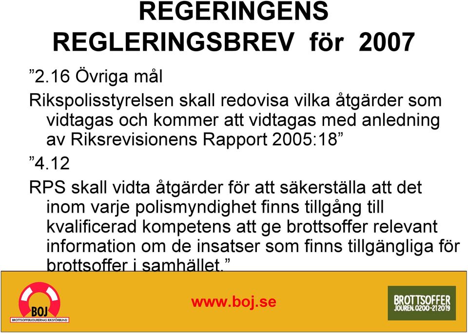 anledning av Riksrevisionens Rapport 2005:18 4.