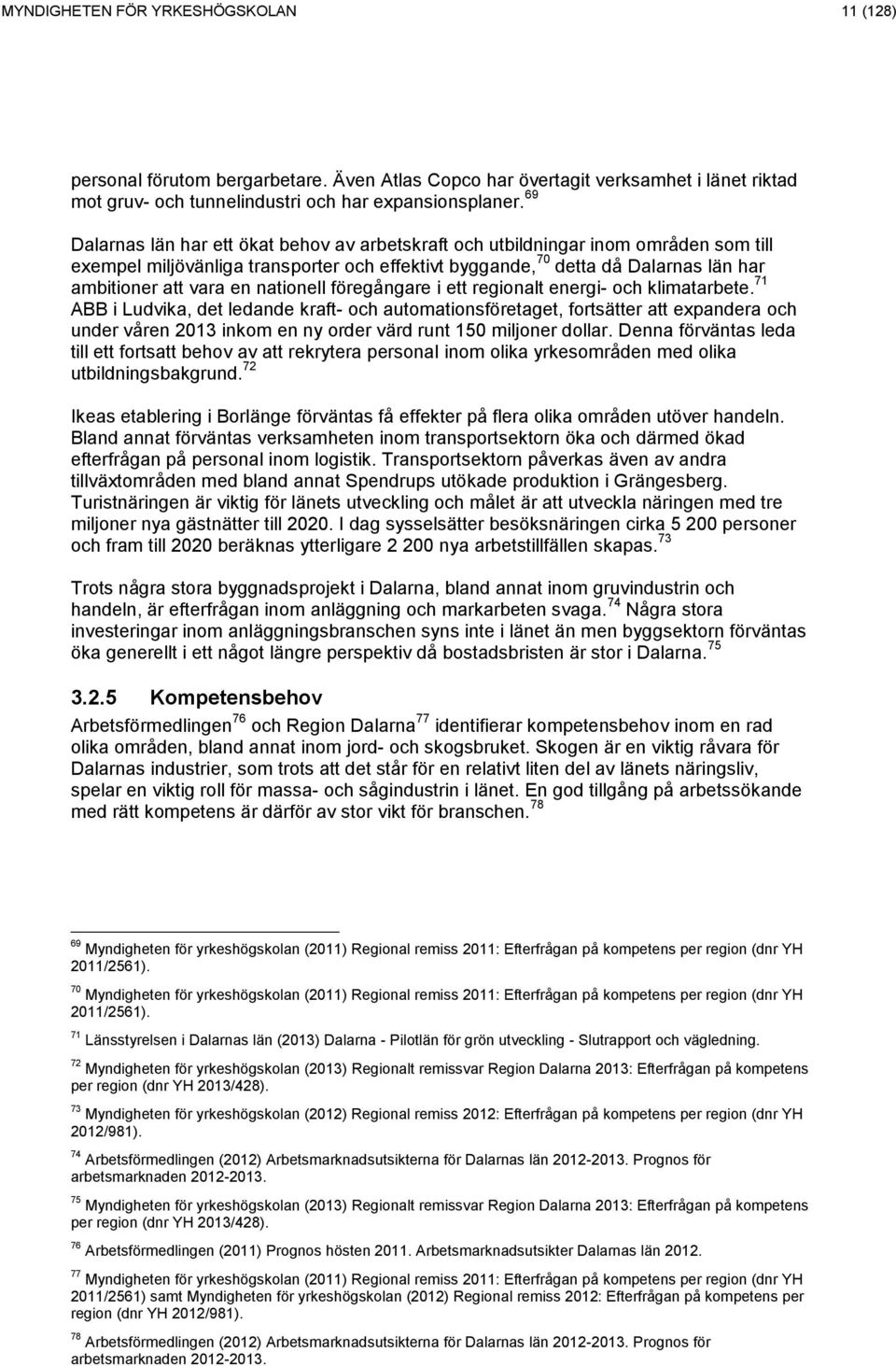 nationell föregångare i ett regionalt energi- och klimatarbete.