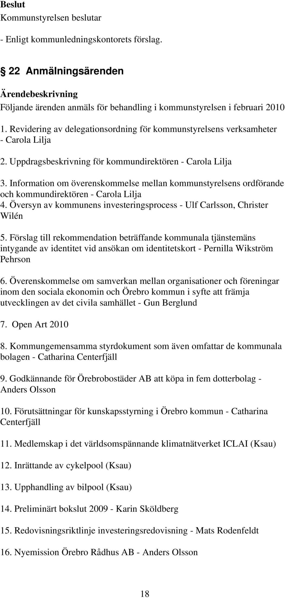Översyn av kommunens investeringsprocess - Ulf Carlsson, Christer Wilén 5.