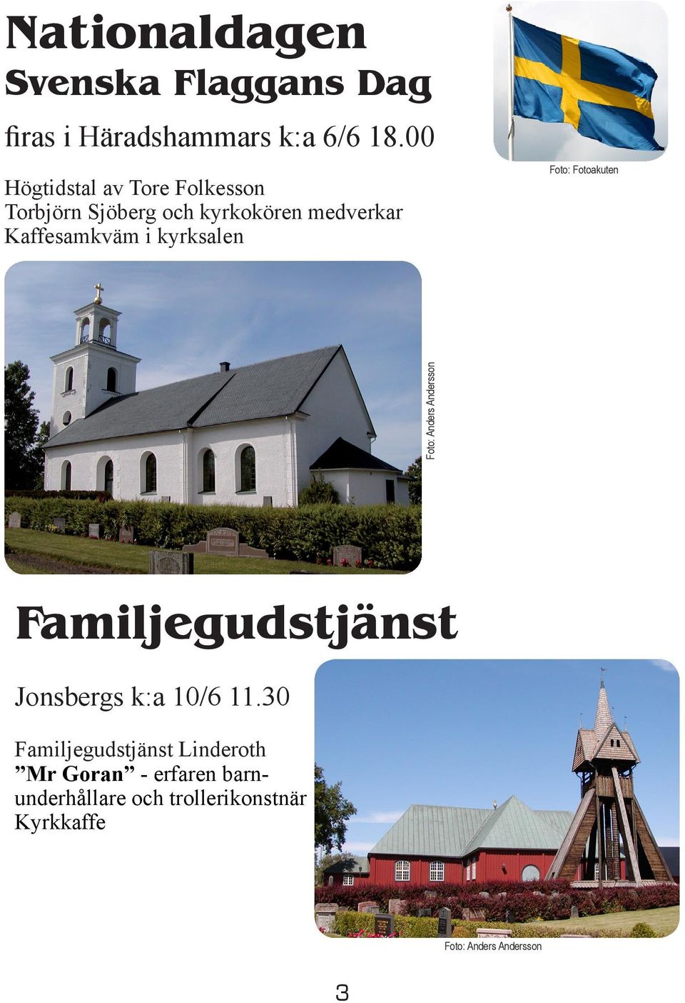 kyrksalen Familjegudstjänst -RQVEHUJV N D Familjegudstjänst Linderoth Mr Goran - erfaren