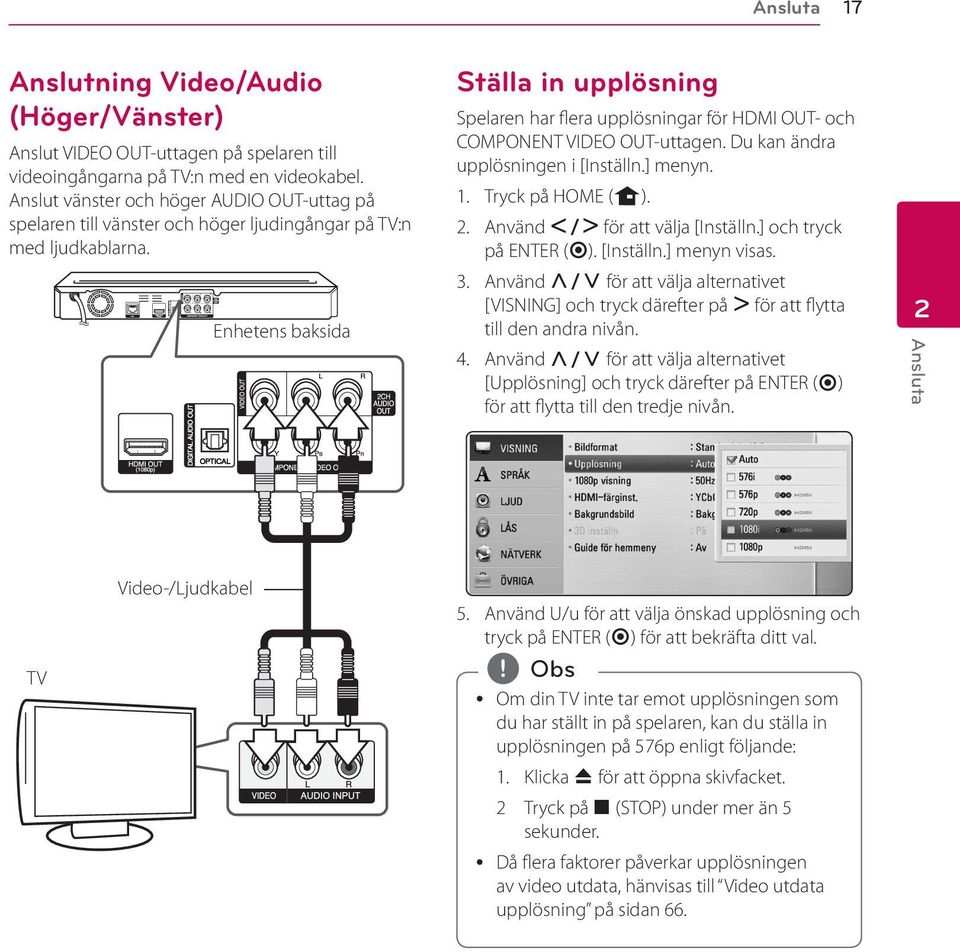 Enhetens baksida Ställa in upplösning Spelaren har flera upplösningar för HDMI OUT- och COMPONENT VIDEO OUT-uttagen. Du kan ändra upplösningen i [Inställn.] menyn. 1. Tryck på HOME (n). 2.