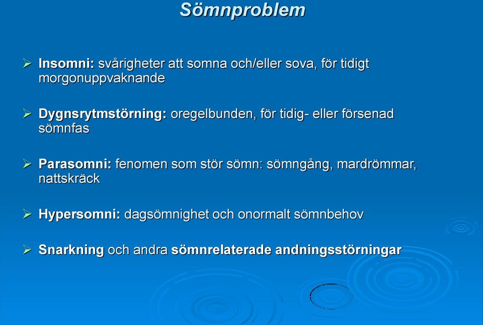 sömnfas Parasomni: fenomen som stör sömn: sömngång, mardrömmar, nattskräck