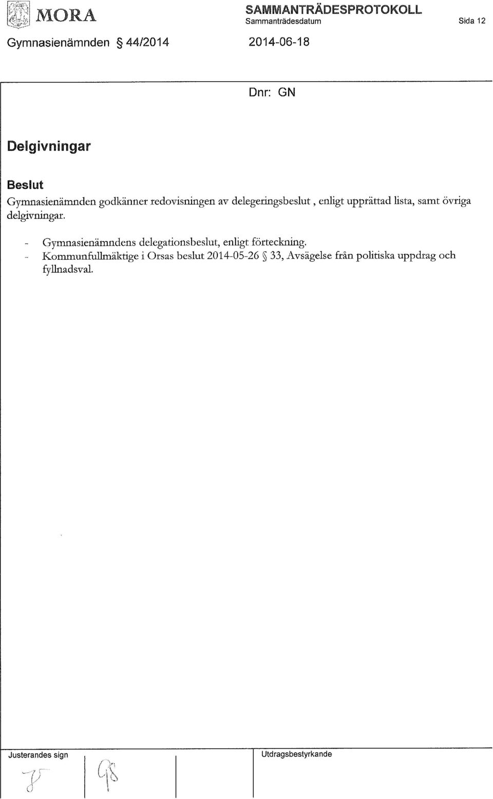 delgivningar. Gymnasienämndens delegationsbeslut, enligt förteckning.