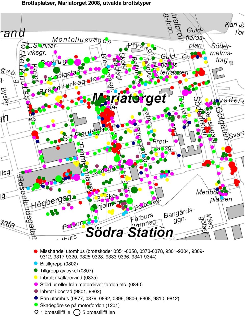 Inbrott i källare/vind (0825) Stöld ur eller från motordrivet fordon etc.