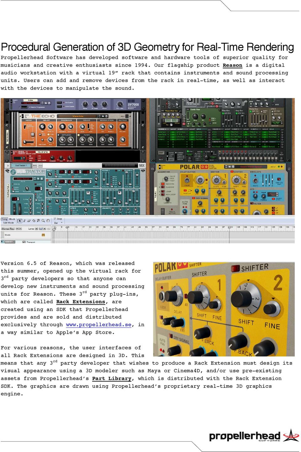 Users can add and remove devices from the rack in real-time, as well as interact with the devices to manipulate the sound. Version 6.