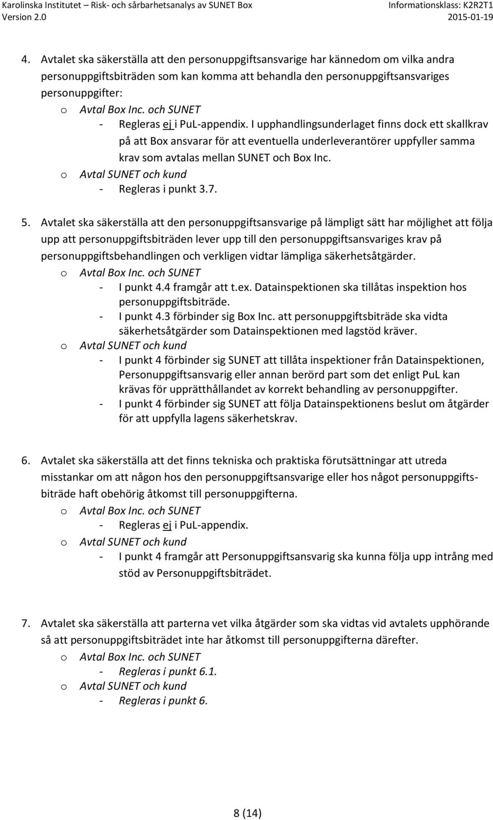 Avtal SUNET ch kund - Regleras i punkt 3.7. 5.