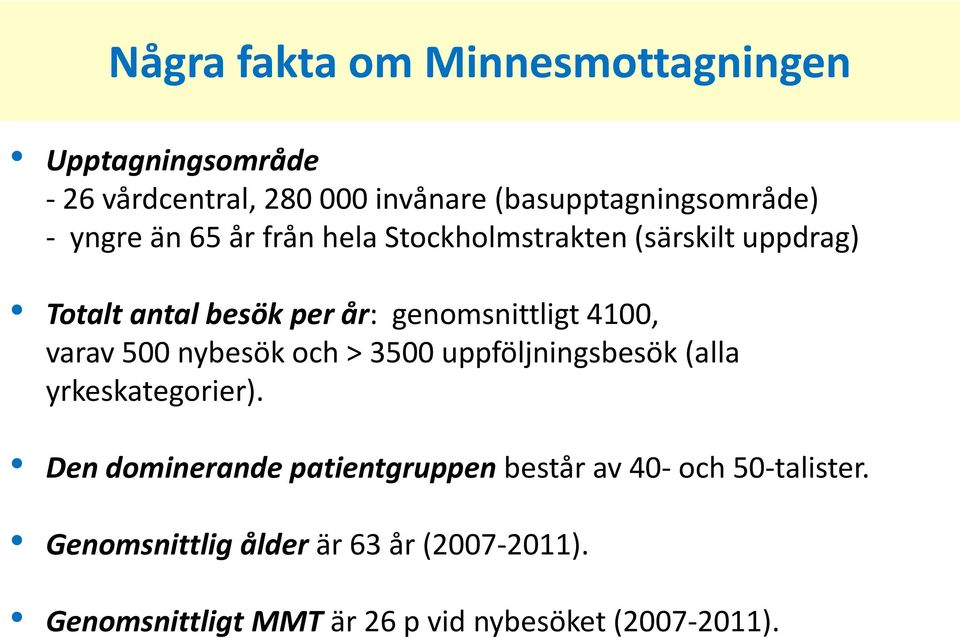 varav 500 nybesök och > 3500 uppföljningsbesök (alla yrkeskategorier).