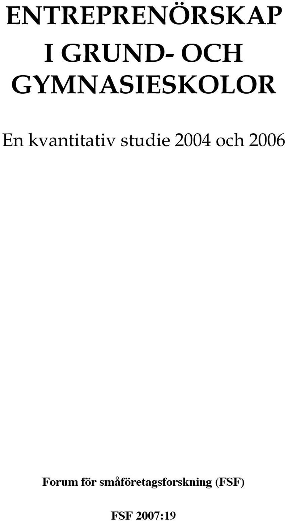 studie 2004 och 2006 Forum för