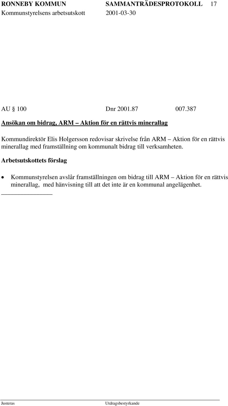 från ARM Aktion för en rättvis minerallag med framställning om kommunalt bidrag till verksamheten.