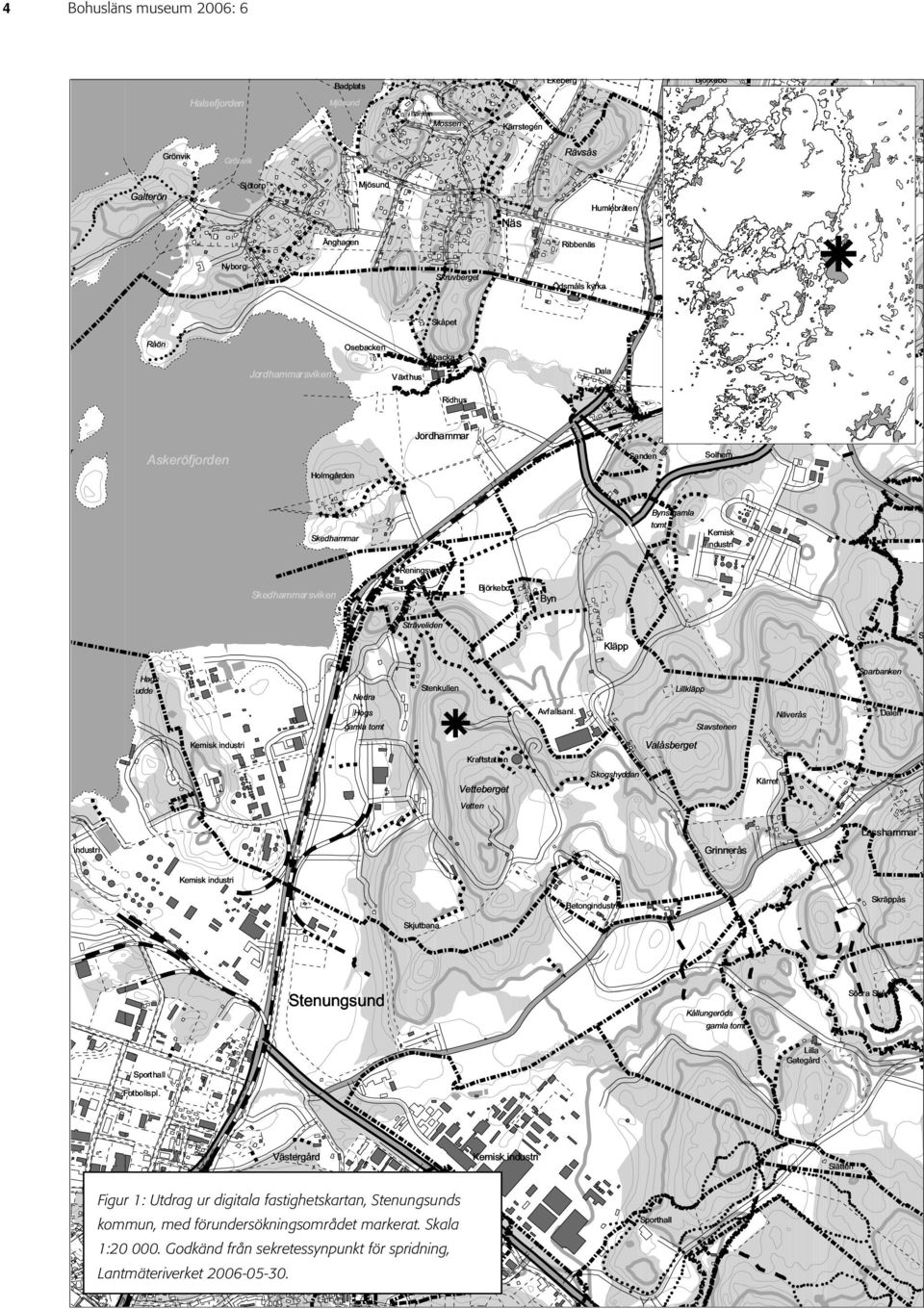 Västra Berg r Östra Be Råön Jordhammarsviken Osebacken Växthus Skåpet Åbacka Ridhus Ödsmålsån Dala mar Askeröfjorden Holmgården Skedhammar Jordhammar Sanden Byns gamla tomt Solhem Kemisk industri