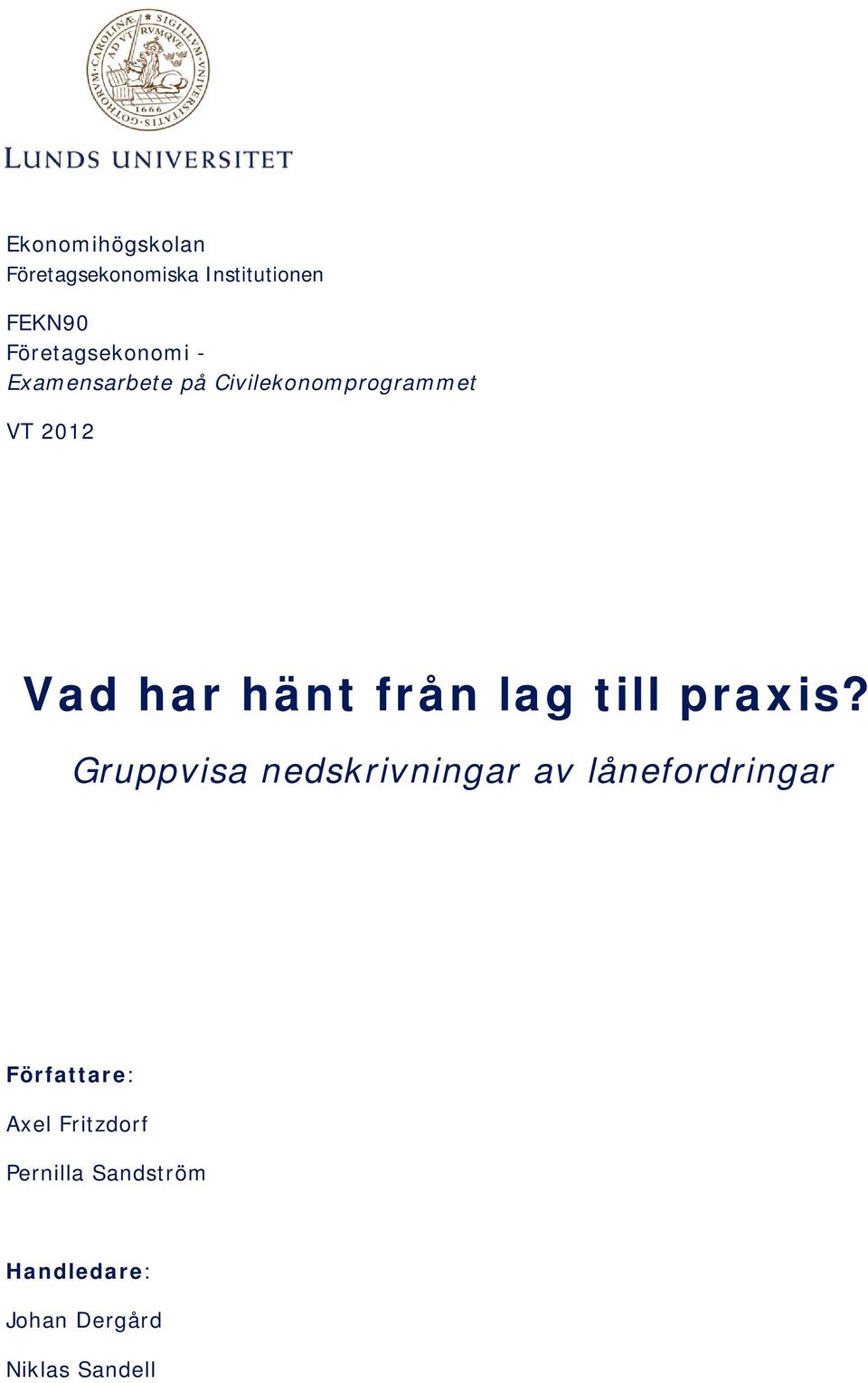 har hänt från lag till praxis?