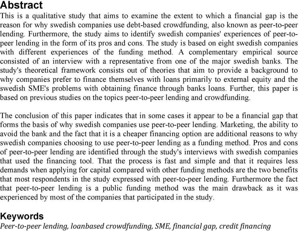 The study is based on eight swedish companies with different experiences of the funding method.