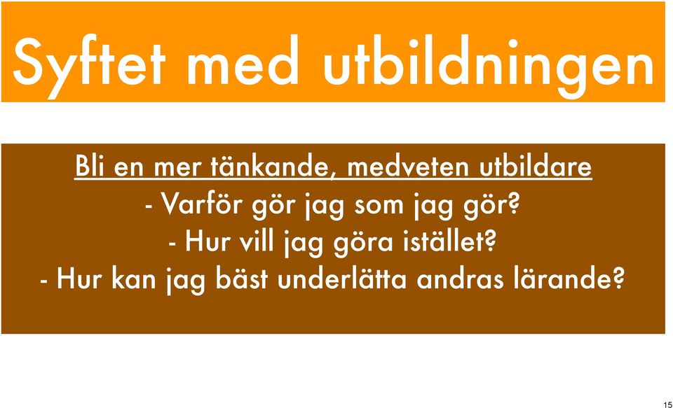 jag som jag gör?