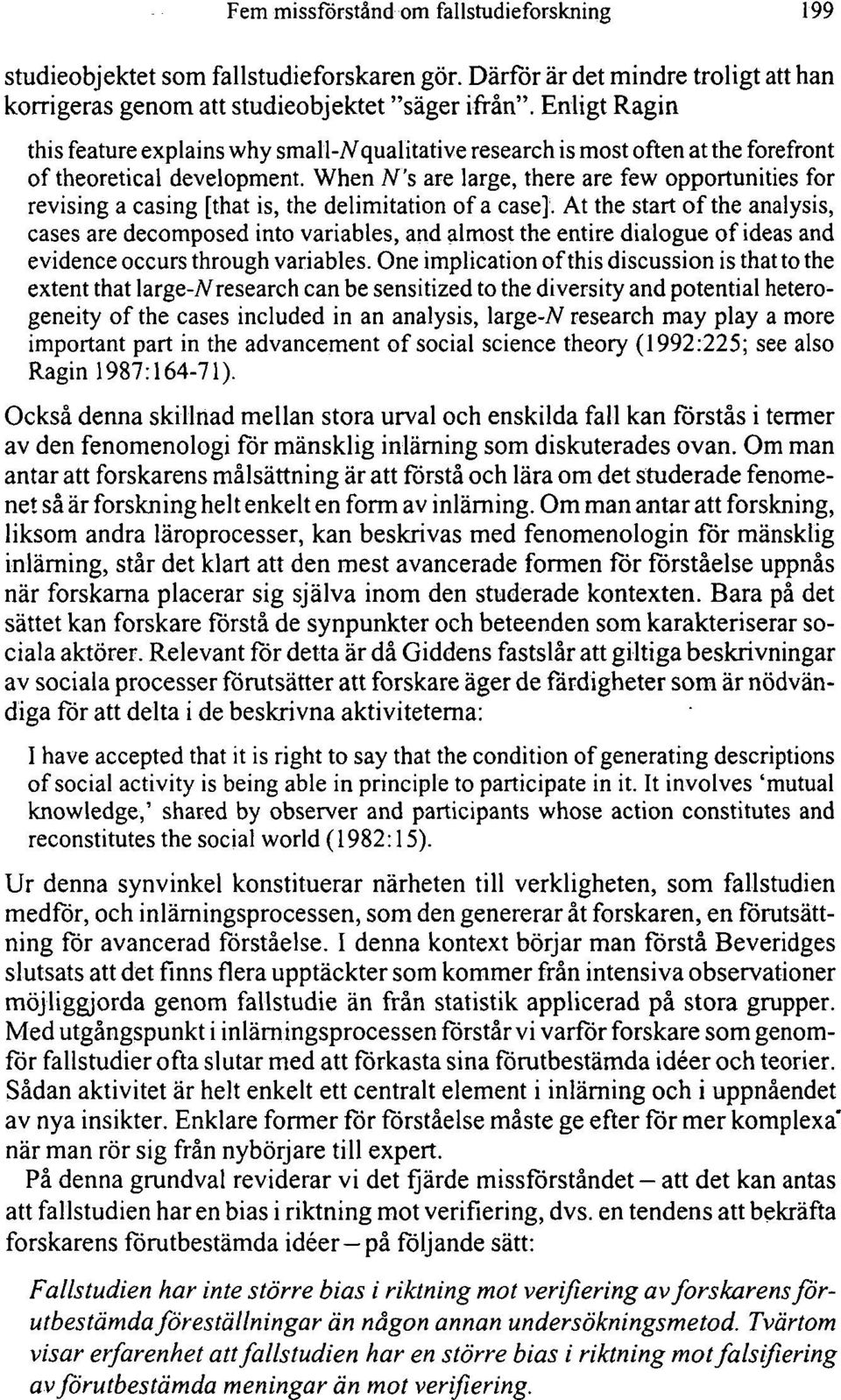 When N's are large, there are few opportunities for revising a casing [that is, the delimitation of a case].