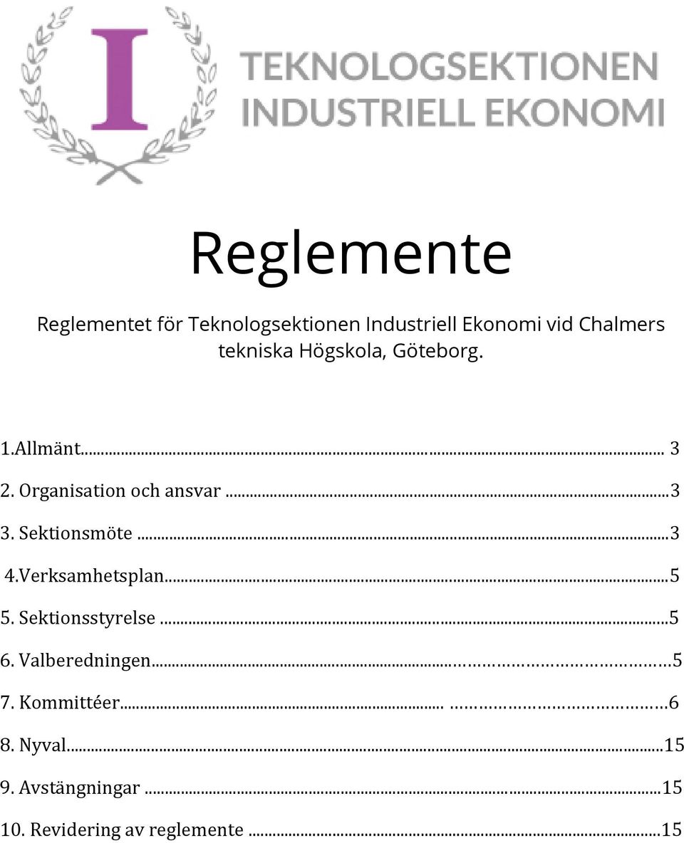 Sektionsmöte...3 4.Verksamhetsplan...5 5. Sektionsstyrelse...5 6. Valberedningen.