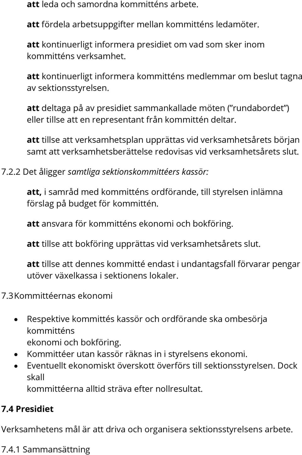 att deltaga på av presidiet sammankallade möten ( rundabordet ) eller tillse att en representant från kommittén deltar.