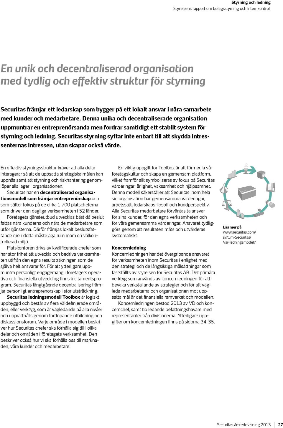 Securitas styrning syftar inte enbart till att skydda intressenternas intressen, utan skapar också värde.