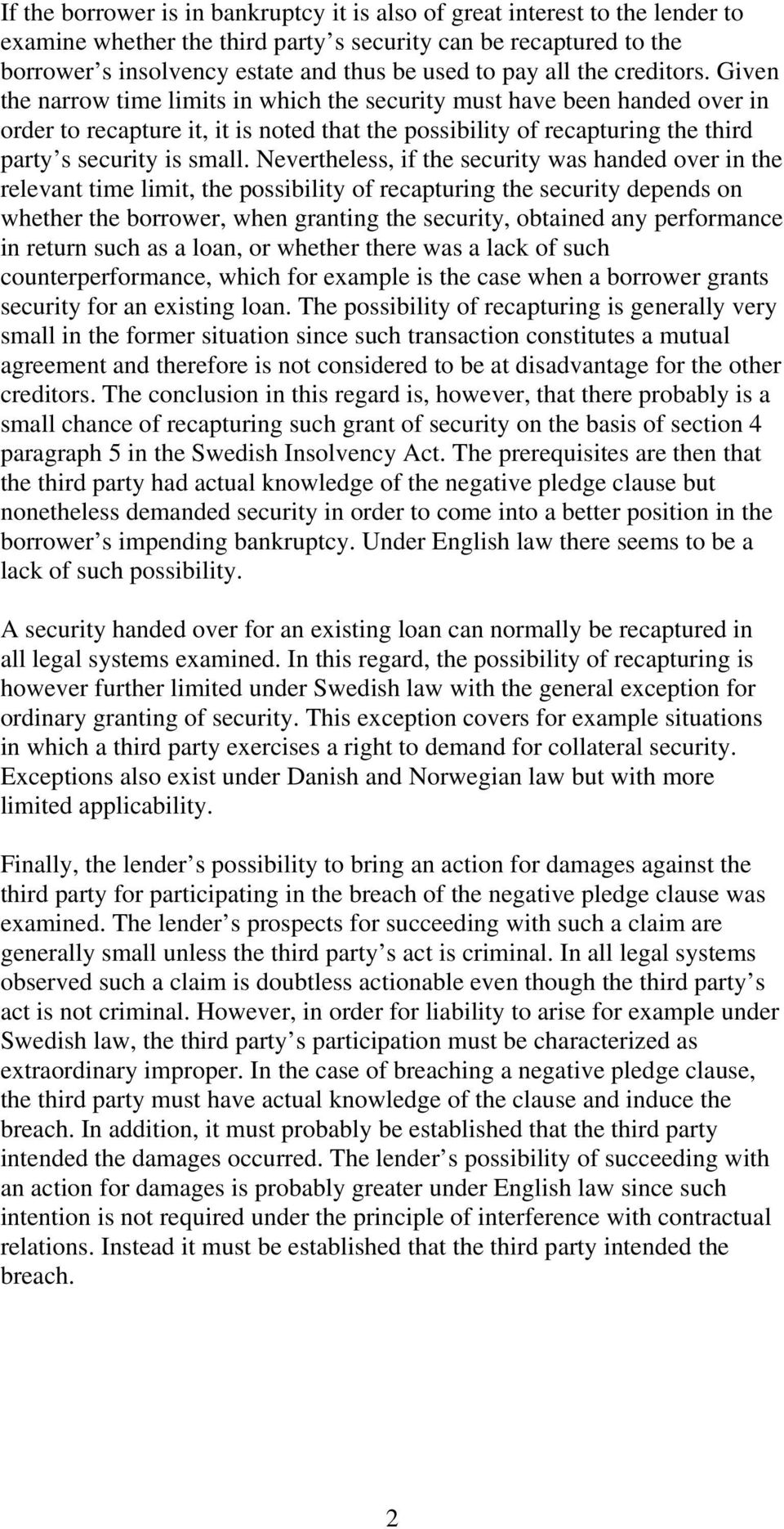 Given the narrow time limits in which the security must have been handed over in order to recapture it, it is noted that the possibility of recapturing the third party s security is small.