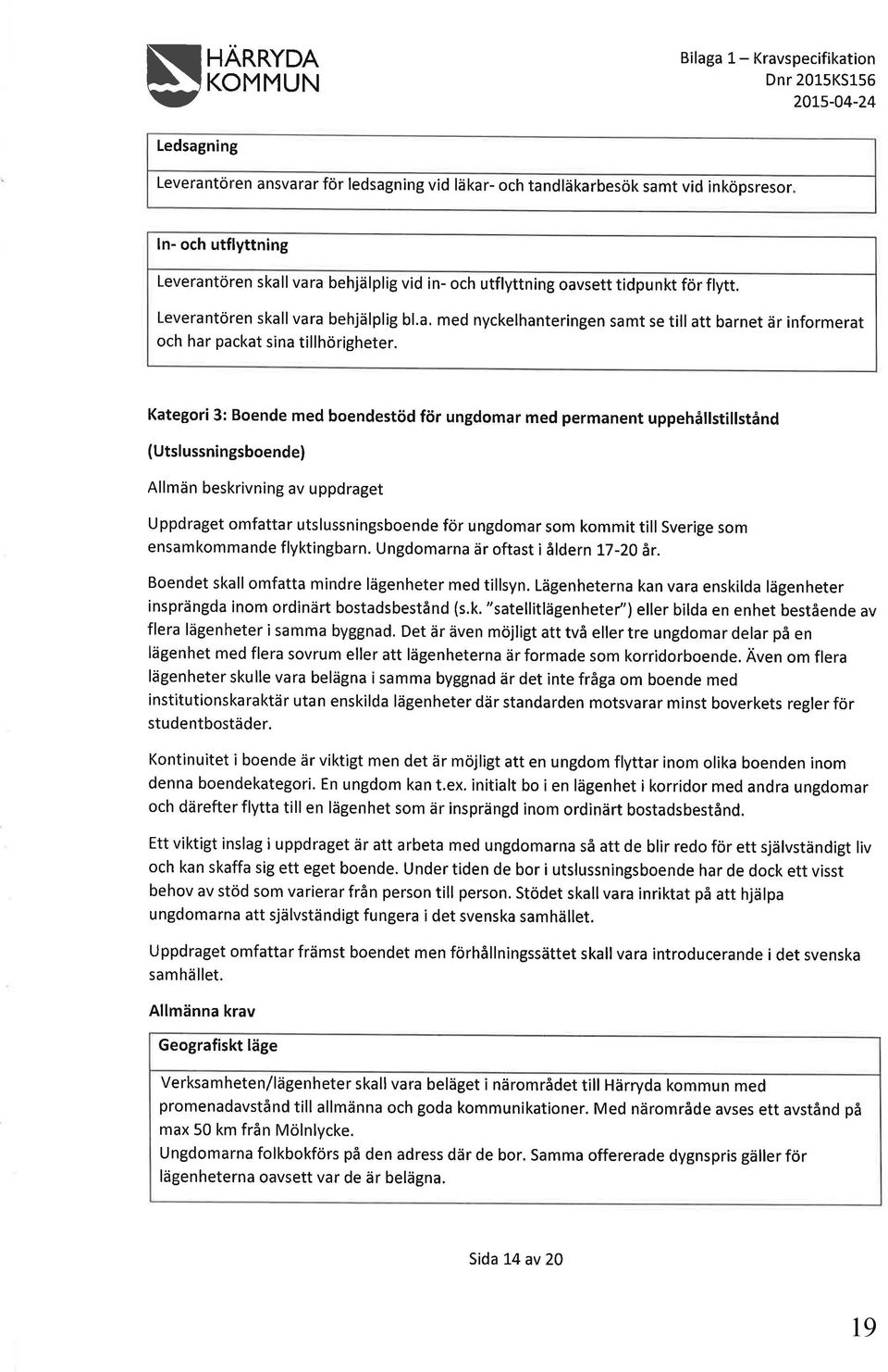 a, med nyckelhanteringen samt se till att barnet är informerat och har packat sina tillhörigheter.