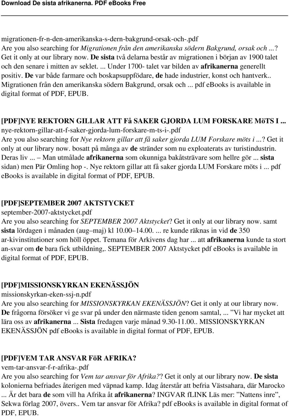 De var både farmare och boskapsuppfödare, de hade industrier, konst och hantverk.. Migrationen från den amerikanska södern Bakgrund, orsak och... pdf ebooks is available in digital format of PDF, EPUB.