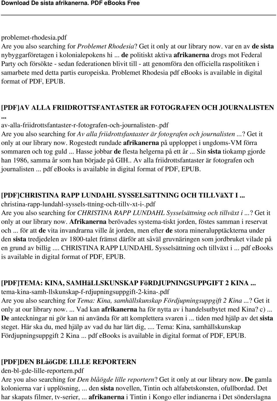 Problemet Rhodesia pdf ebooks is available in digital format of PDF, EPUB. [PDF]AV ALLA FRIIDROTTSFANTASTER är FOTOGRAFEN OCH JOURNALISTEN... av-alla-friidrottsfantaster-r-fotografen-och-journalisten-.